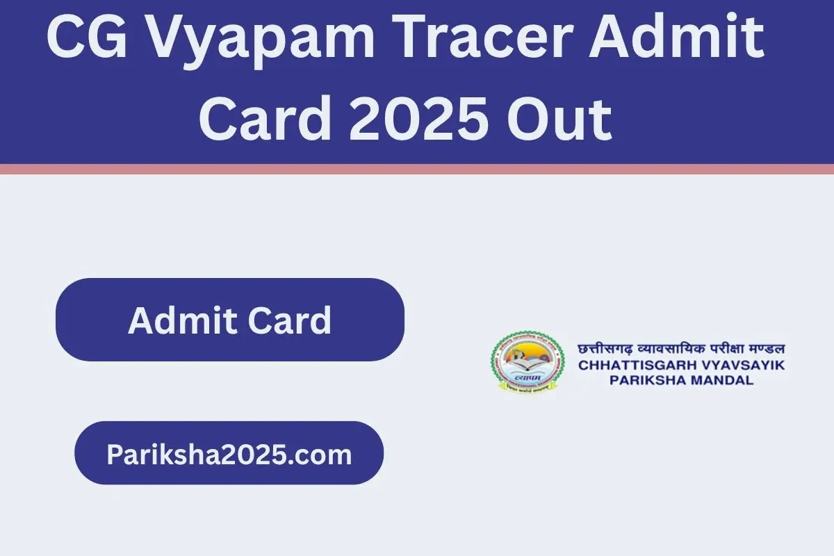 CG Vyapam Tracer Admit Card 2025 Out at vyapamcg.cgstate.gov.in, Direct Link