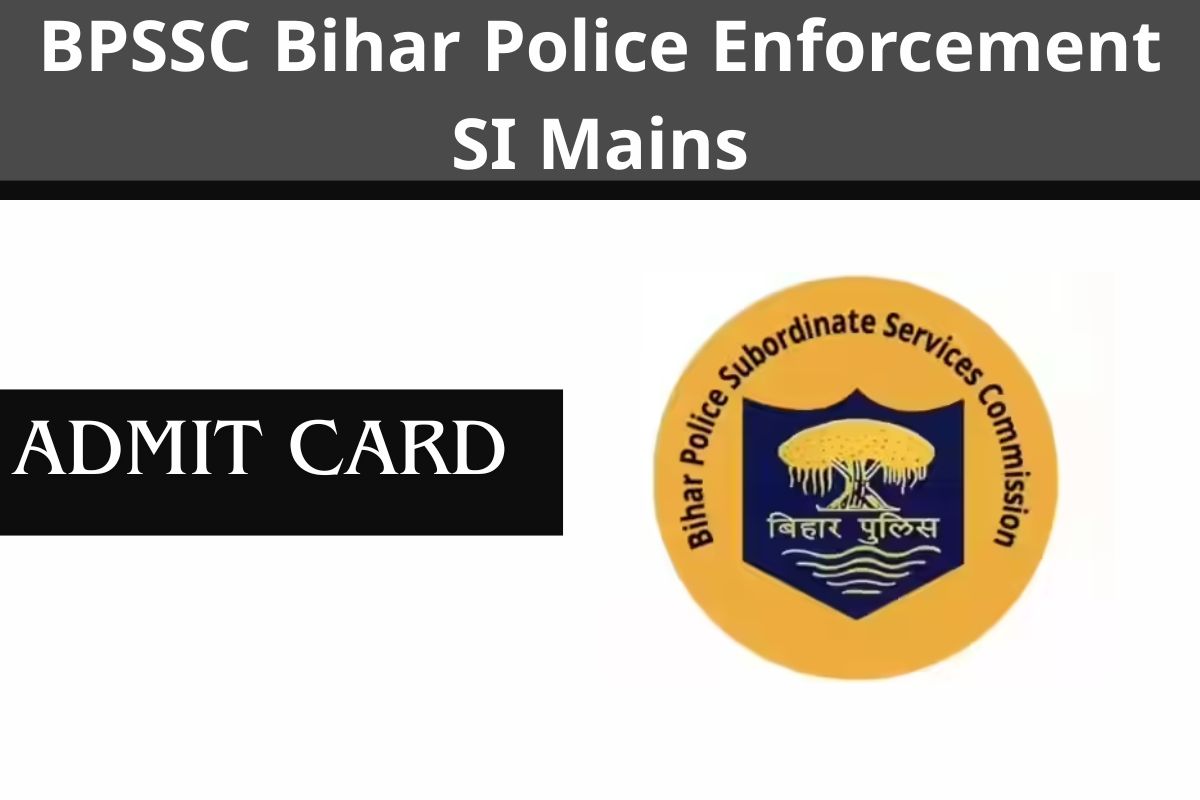 BPSSC Bihar Police Enforcement SI Mains Admit Card Date-2025