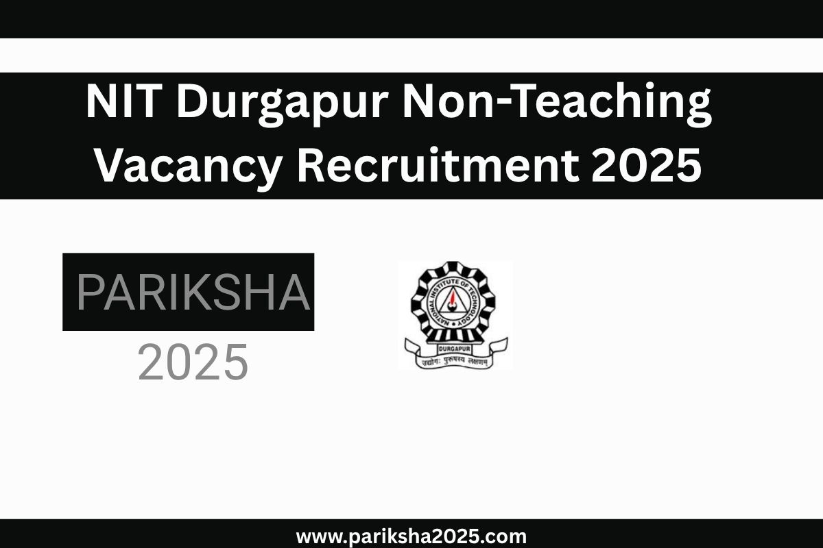 NIT Durgapur Non-Teaching Vacancy Recruitment 2025 @nitdgp.ac.in/p/careers
