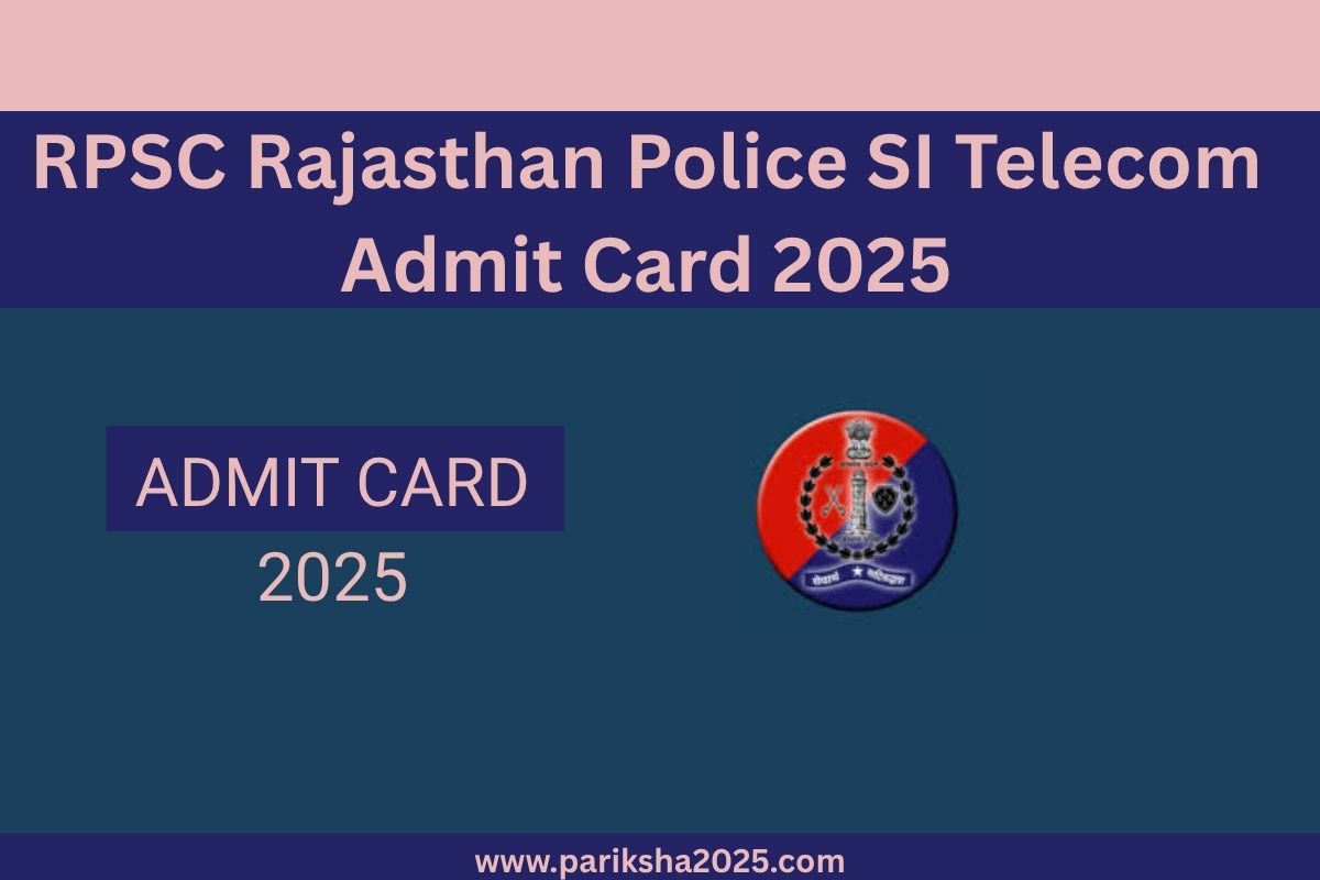 RPSC Rajasthan Police SI Telecom Admit Card 2025 @rpsc.rajasthan.gov.in