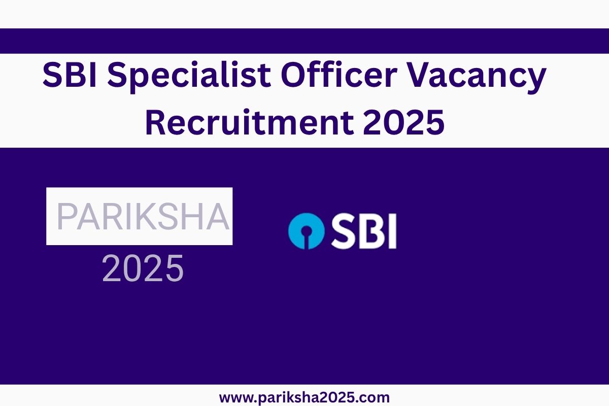 SBI Specialist Officer Vacancy Recruitment 2025