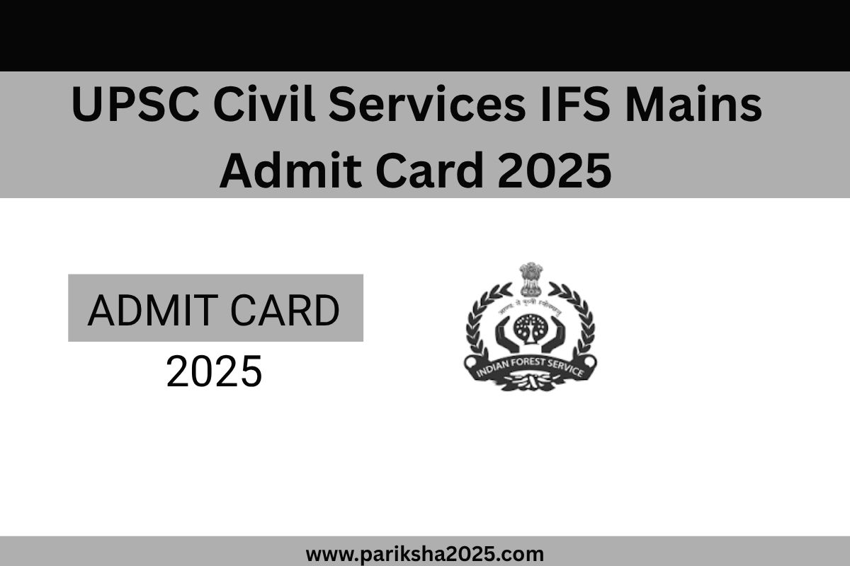 UPSC Civil Services IFS Mains Admit Card 2025 @upsc.gov.in