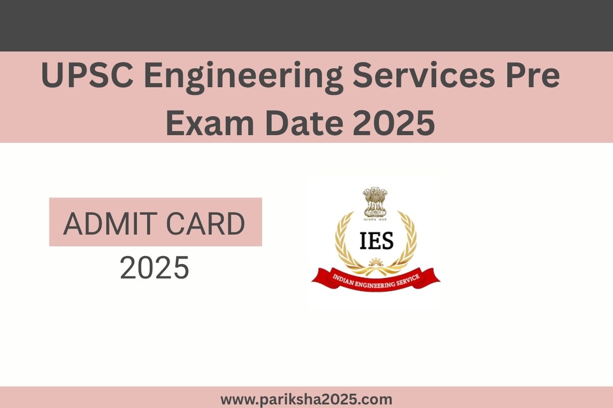 UPSC Engineering Services Pre Exam Date 2025 @upsc.gov.in